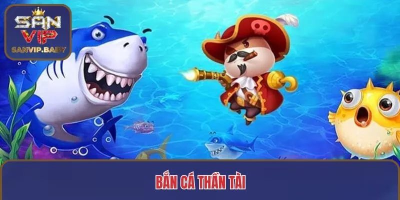 bắn cá Thần Tài