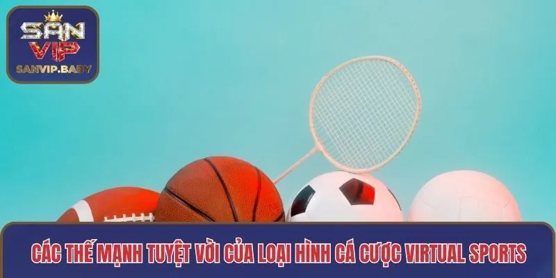 Các thế mạnh tuyệt vời của loại hình cá cược Virtual Sports