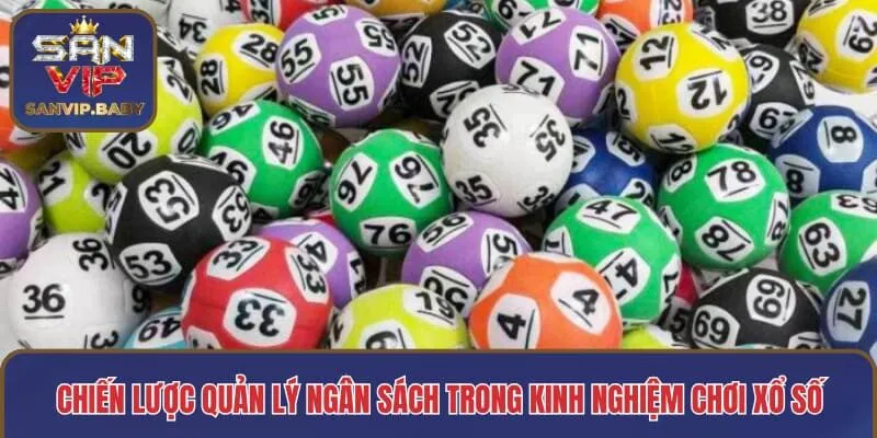 Chiến lược quản lý ngân sách trong kinh nghiệm chơi xổ số