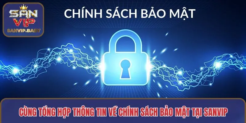 Tổng hợp thông tin về quy tắc bảo mật tại SANVIP