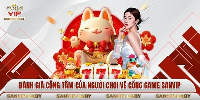 Đánh giá công tâm của người chơi về cổng game
