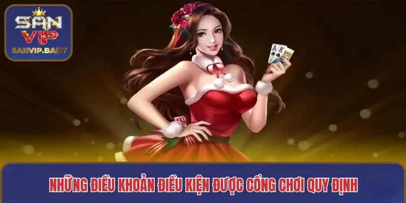 Những điều khoản điều kiện được cổng chơi quy định