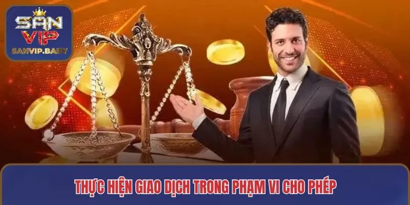 Thực hiện giao dịch trong phạm vi cho phép SANVIP