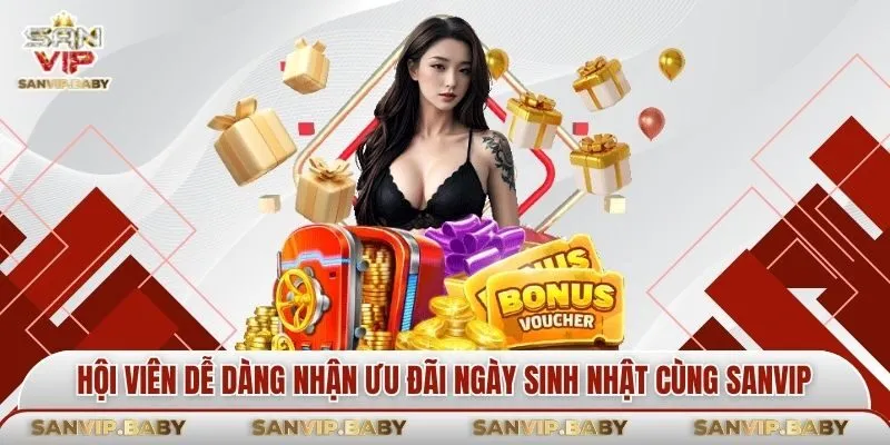 Hội viên dễ dàng nhận ưu đãi ngày sinh nhật