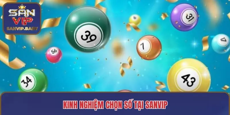 Kinh nghiệm chọn số tại SANVIP