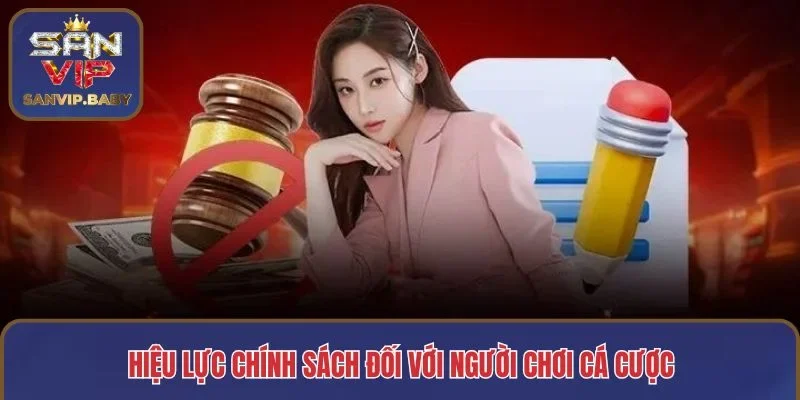 Hiệu lực chính sách đối với người chơi cá cược