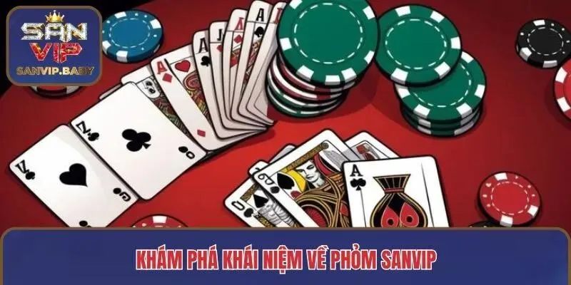 Khám phá khái niệm về phỏm SANVIP