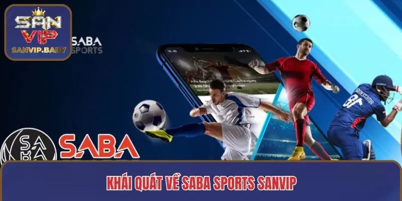 Khái quát về Saba sports SANVIP