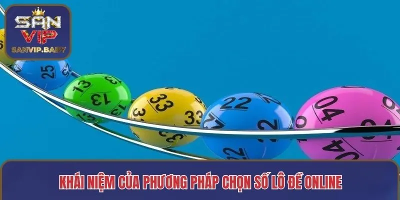 Khái niệm của phương pháp chọn số lô đề online