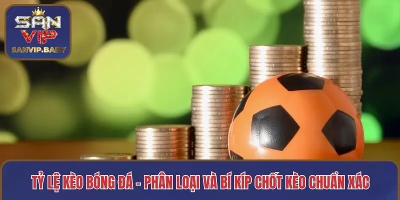 Tỷ lệ kèo bóng đá